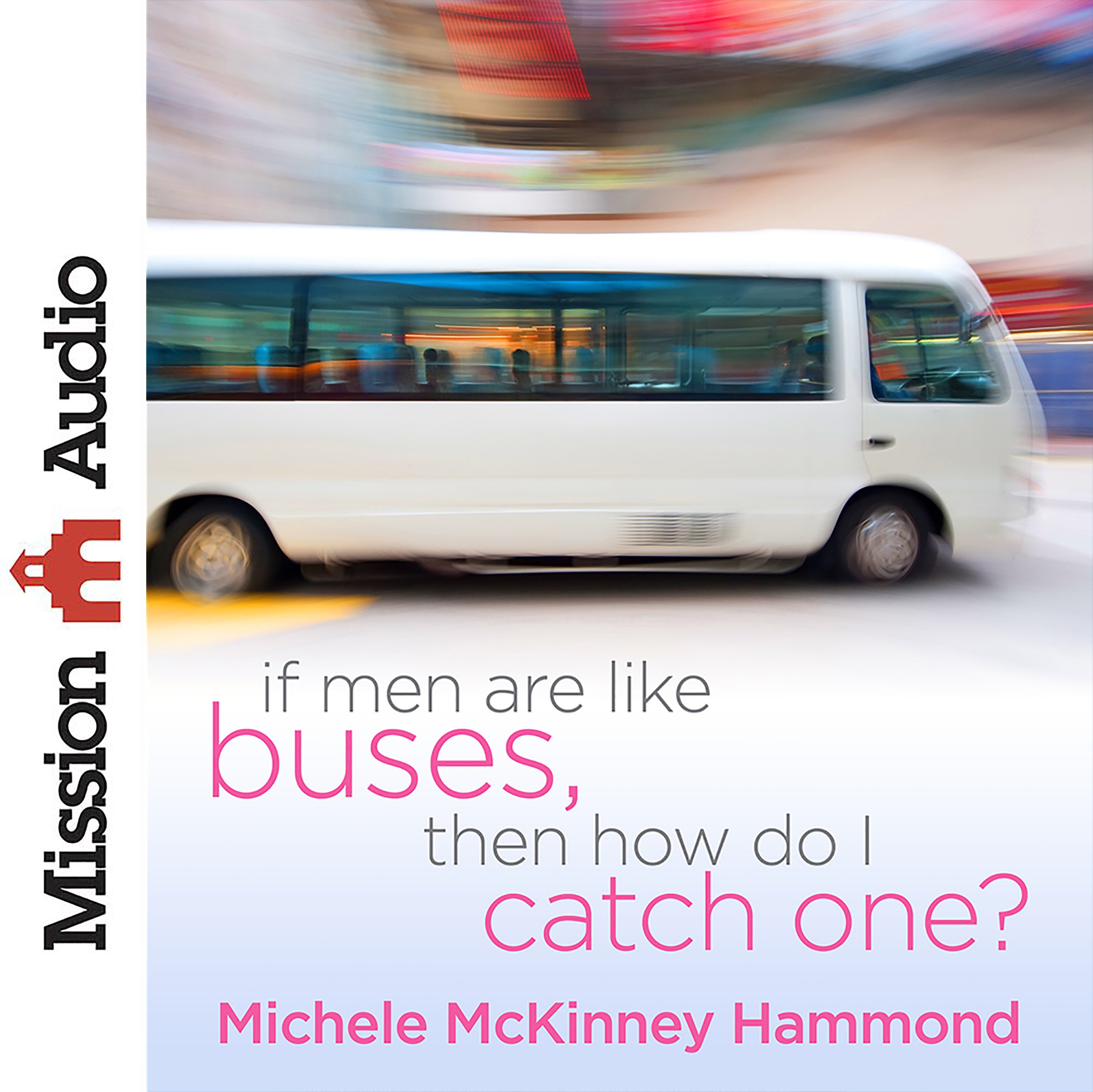 Cover art for If Men Are Like Buses, Then How Do I Catch One?