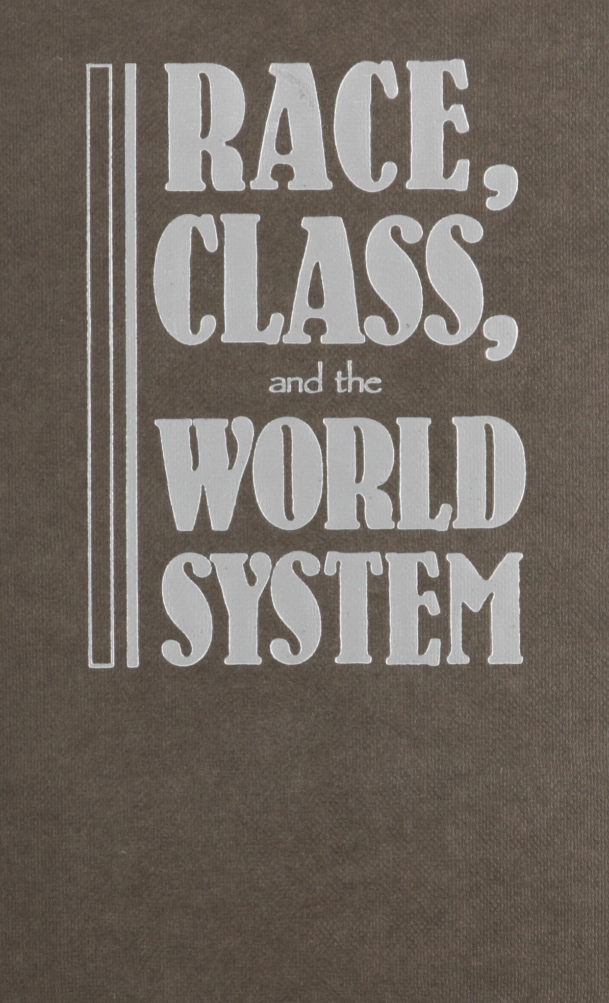 Buy Race, Class, and the World System: The Sociology of Oliver C. Cox — BookShops.in