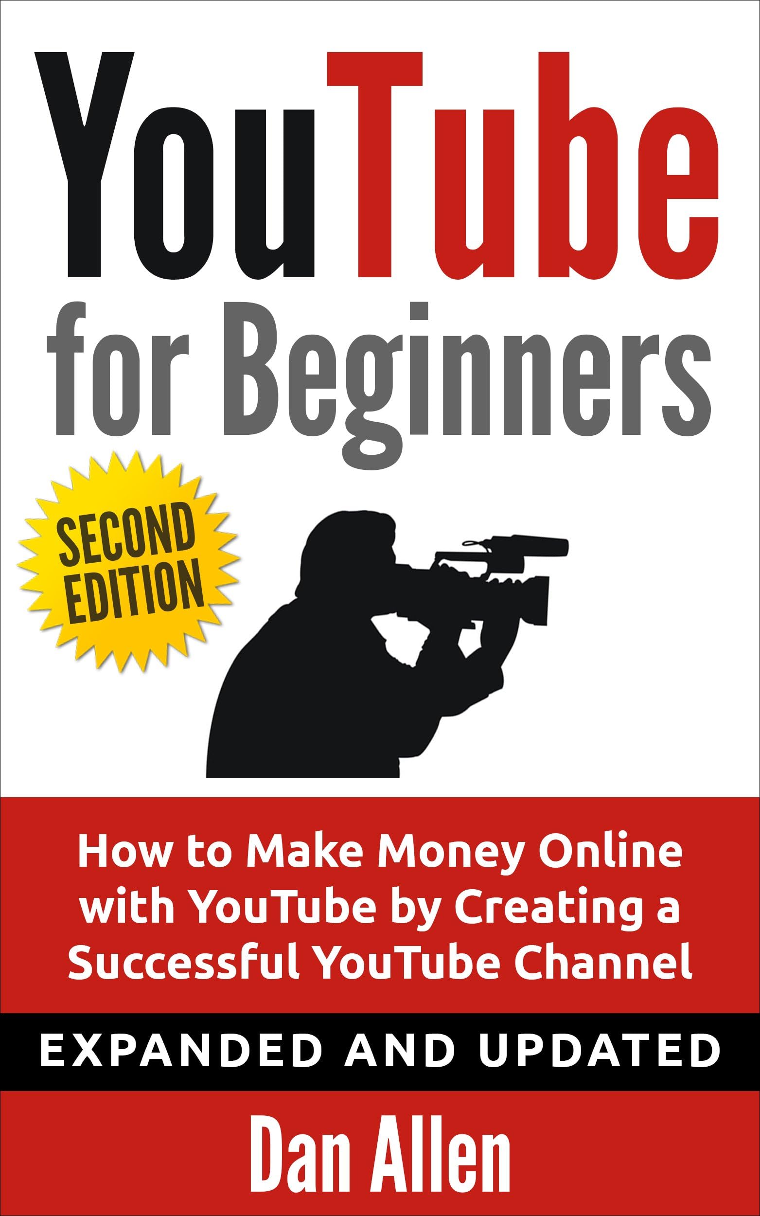 YOUTUBE: for Beginners: How to Make Money Online with YouTube by Creating a Successful YouTube Channel (Youtube, Youtube Video Marketing, Youtube marketing, ... Social Media, Facebook, Passive Income)