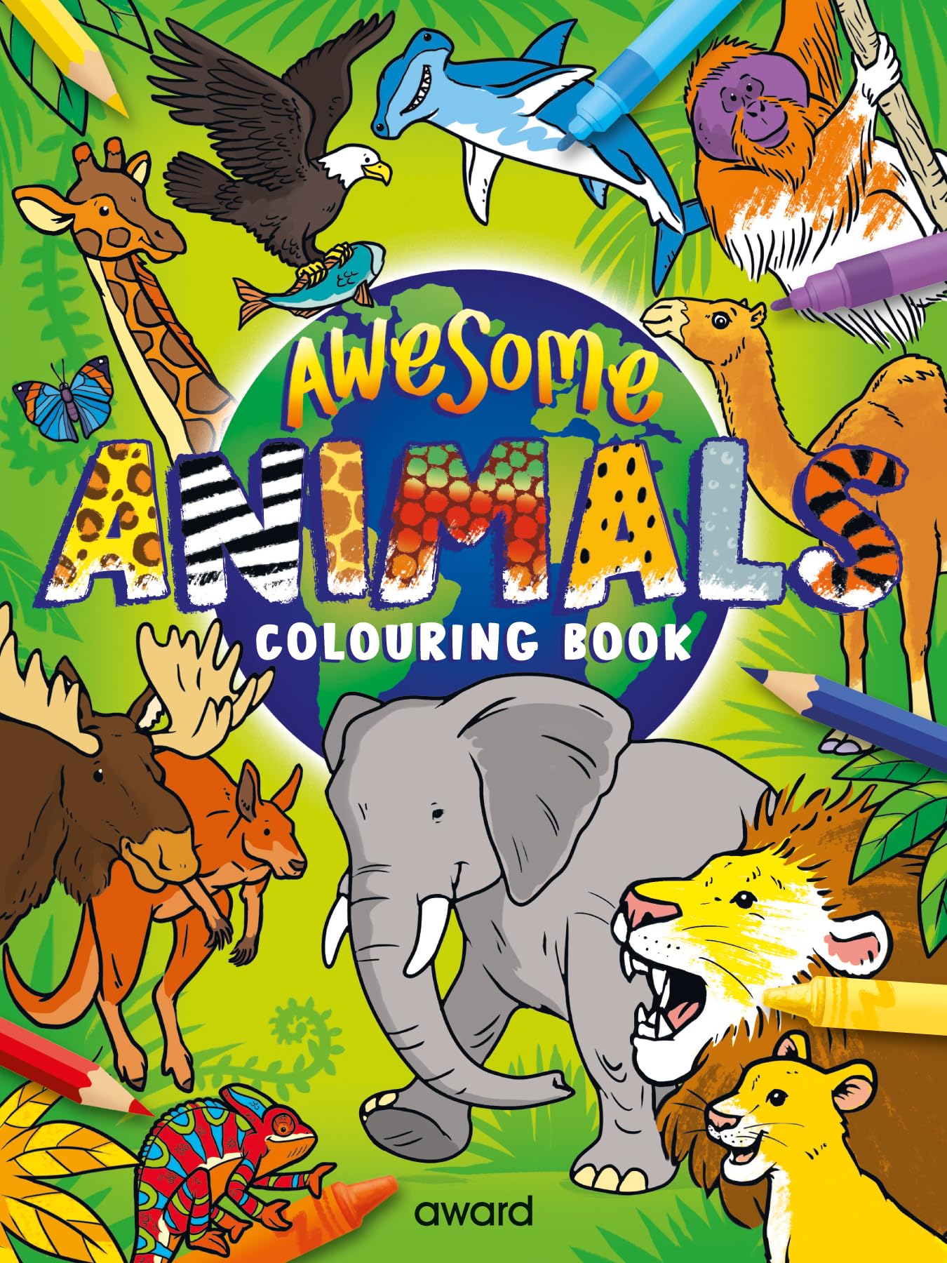 Awesome Animals Colouring Book: Amazing Animals from around the World to Discover and Colour (Bumper Colouring Books)