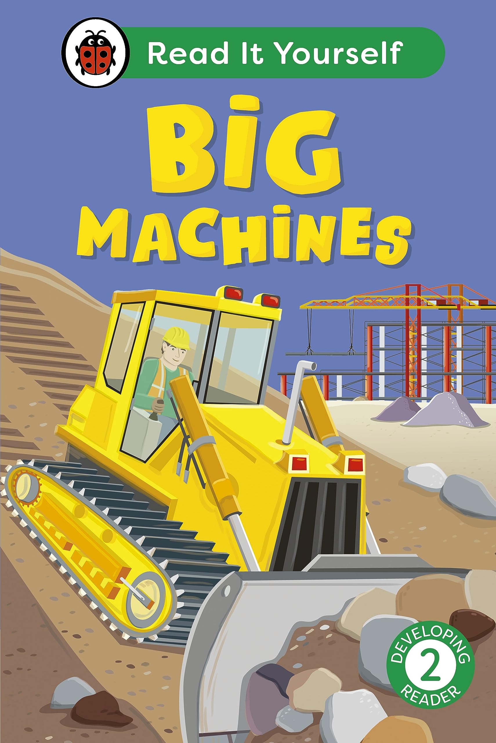 Ladybird Big Machines: Read It Yourself - Level 2 Developing Reader