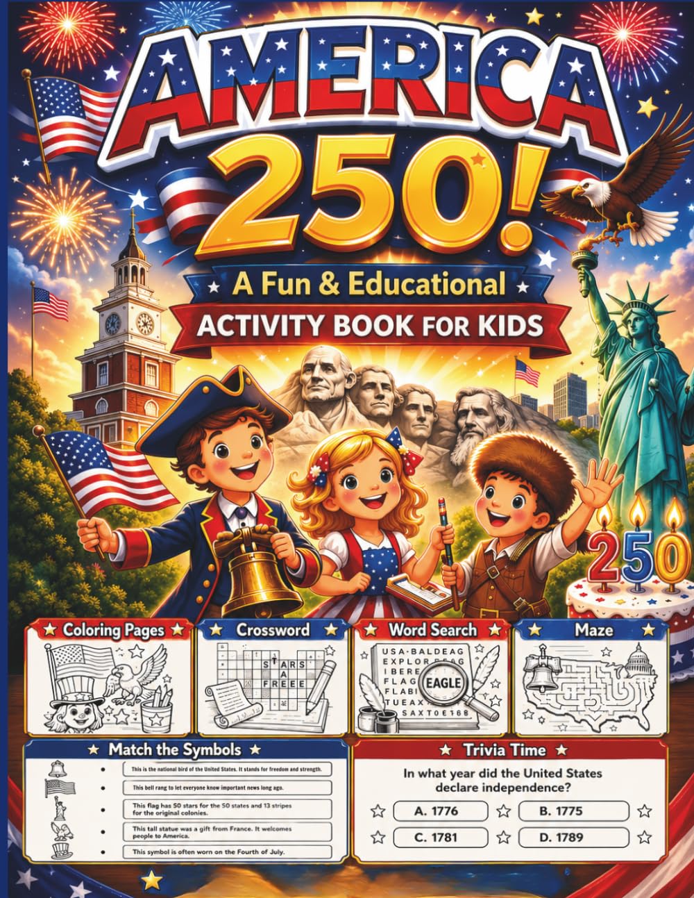 America 250 Activity Book for Kids Ages 6–10: A Patriotic Collection of Coloring Pages, Mazes, Word Searches, Crosswords, Trivia Games, and ... Celebrating 250 Years of American History