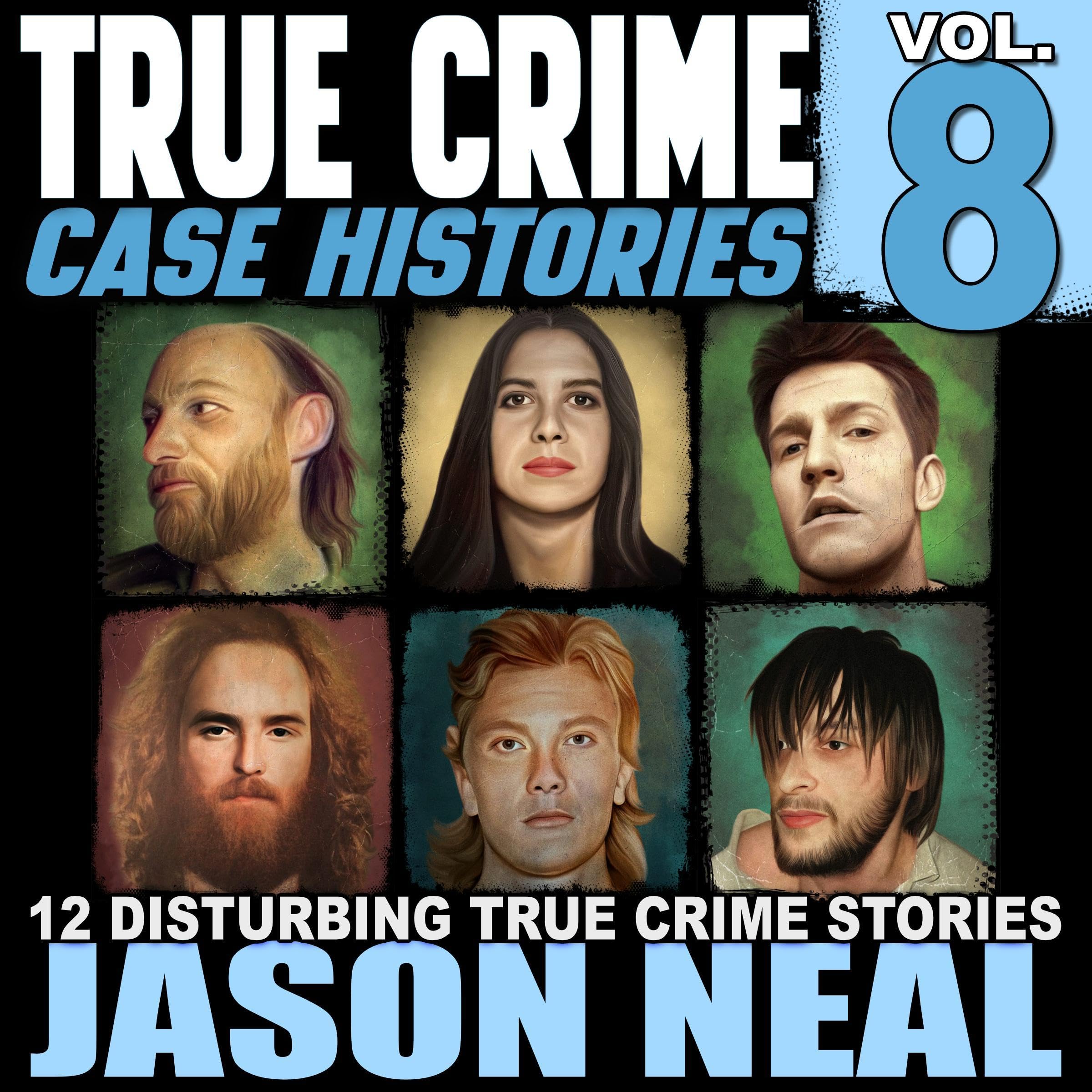 Cover art for True Crime Case Histories, Volume 8