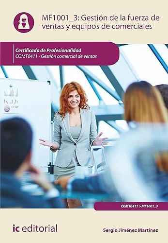 Gestión de la fuerza de ventas y equipos de comerciales. COMT0411 (Spanish Edition)