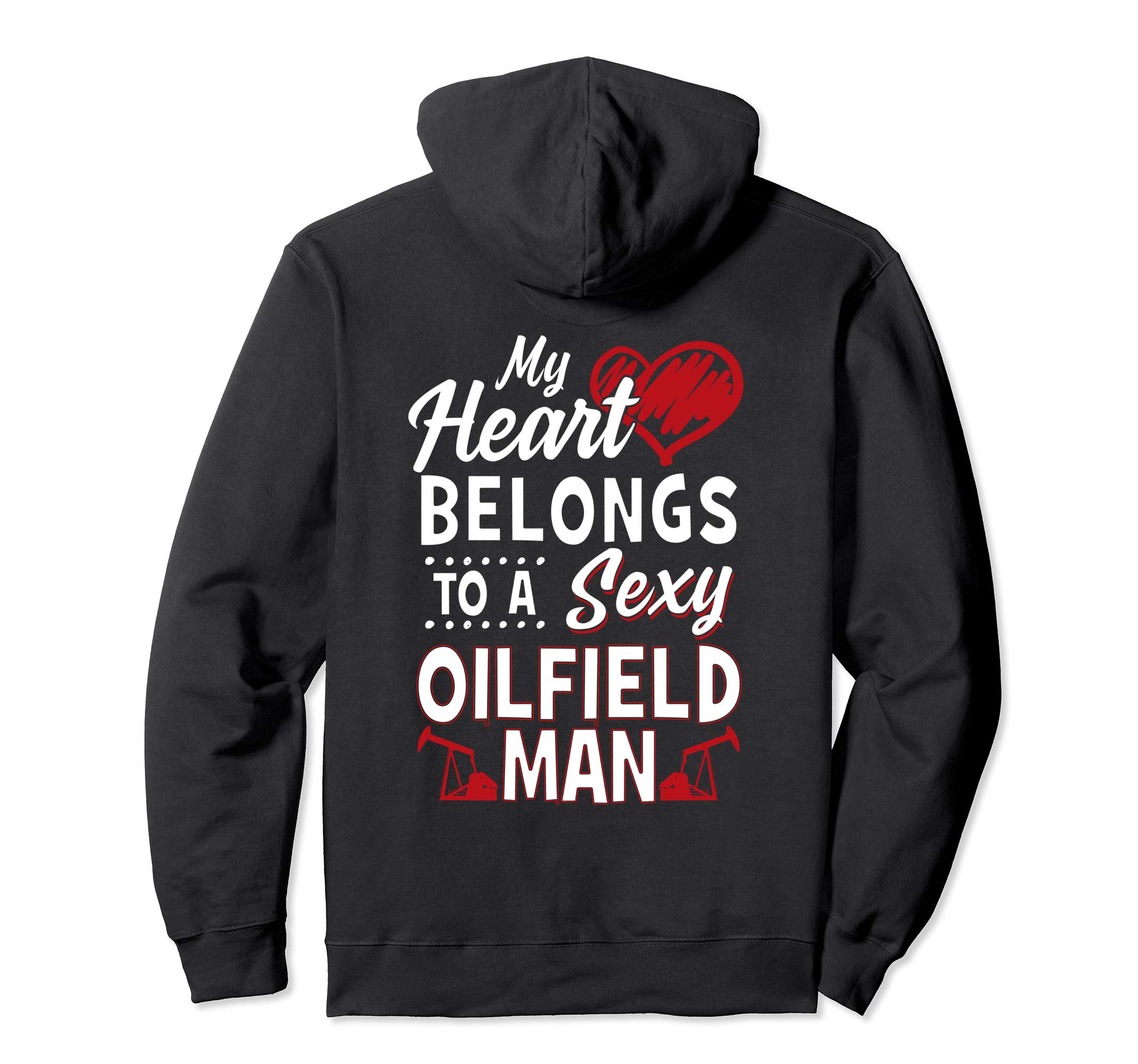 My Heart Belongs To A Sexy Oilfield Man - Oil Worker Gift Pullover Hoodie