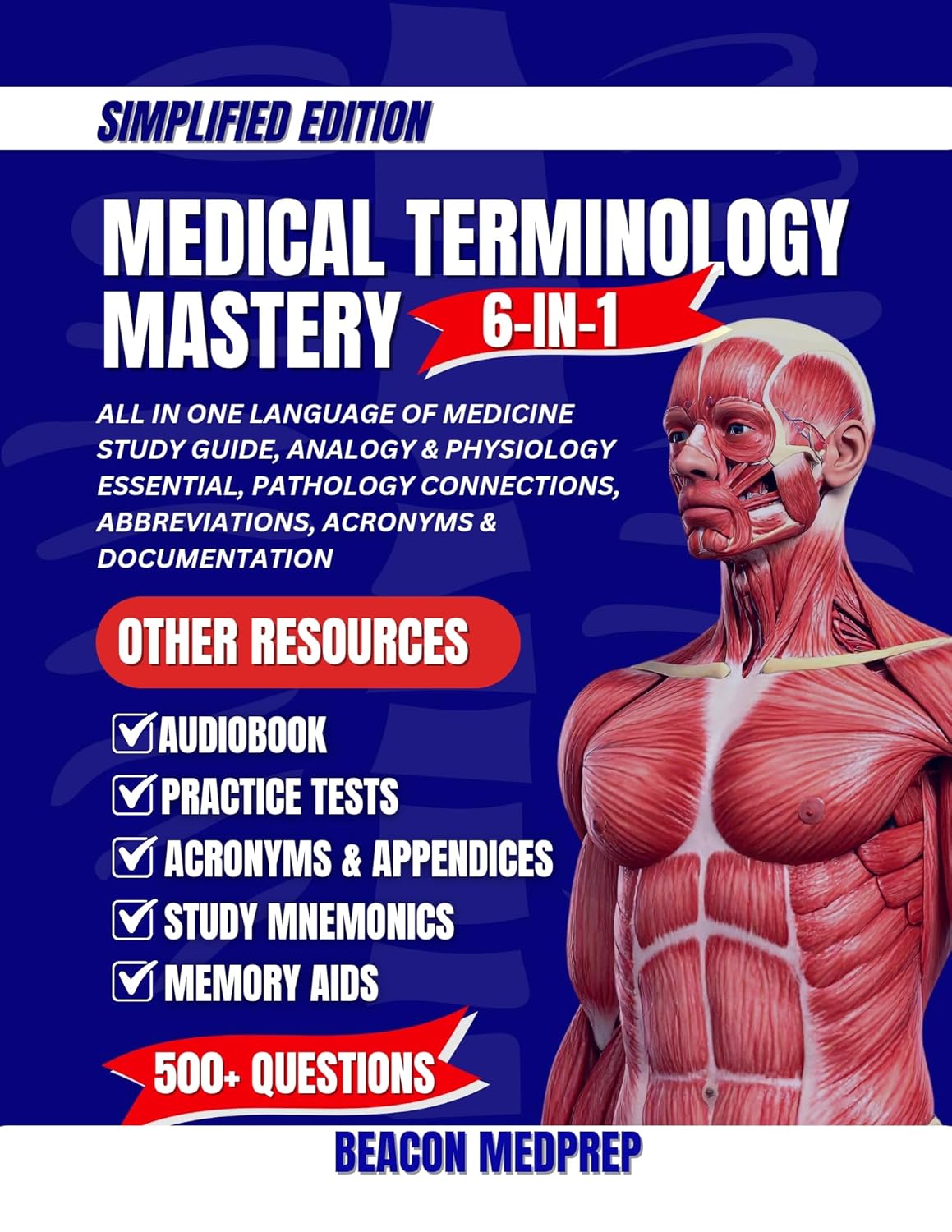 MEDICAL TERMINOLOGY MASTERY (6-IN-1): All in one language of medicine study guide, analogy & physiology essential, pathology connections, abbreviations, acronyms and documentation      [Print Replica] Kindle Edition