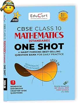 Educart One-shot Mathematics Standard CBSE Class 10 Question Bank 2025-26 on new Syllabus 2026 (Strictly for Boards Exam)