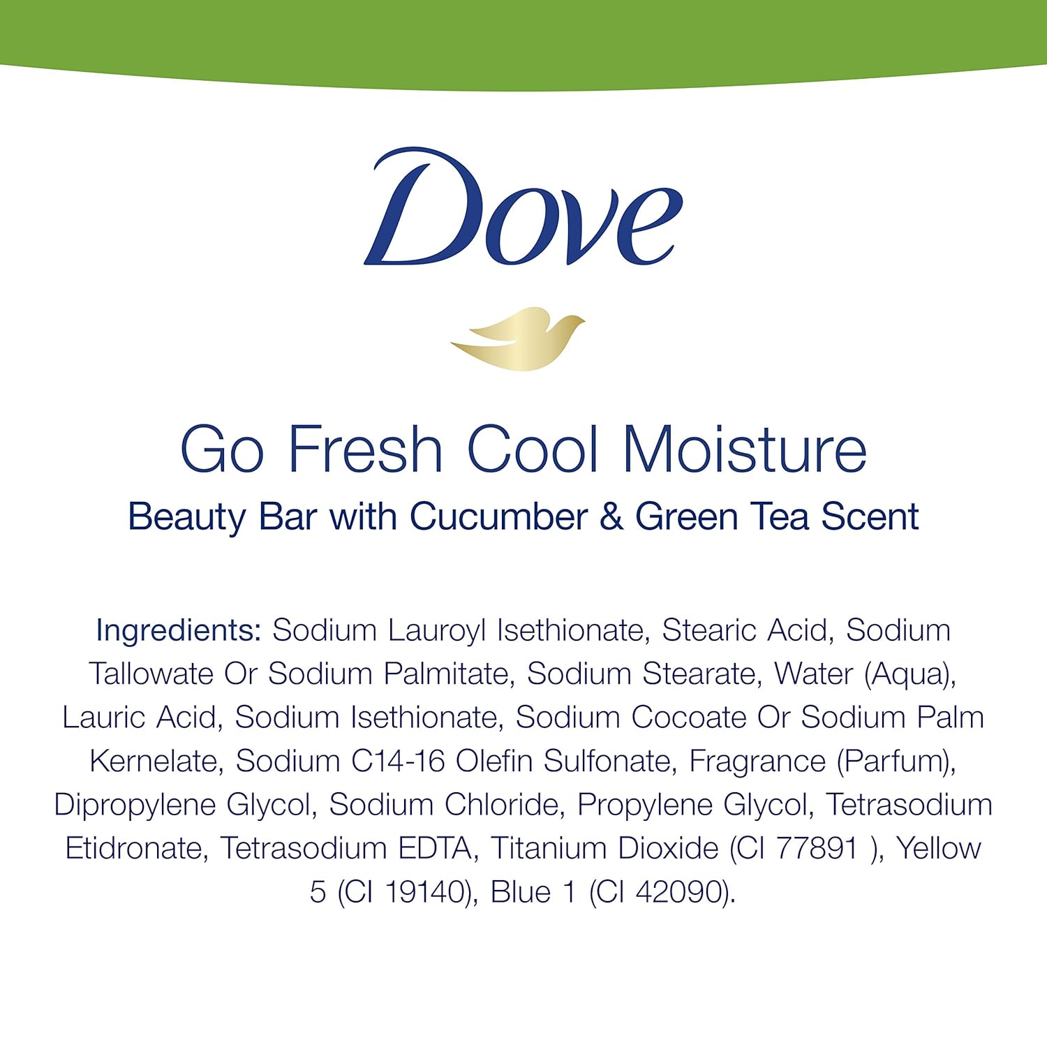 A detailed list of ingredients for Dove Go Fresh Cool Moisture Beauty Bar with Cucumber & Green Tea Scent.
