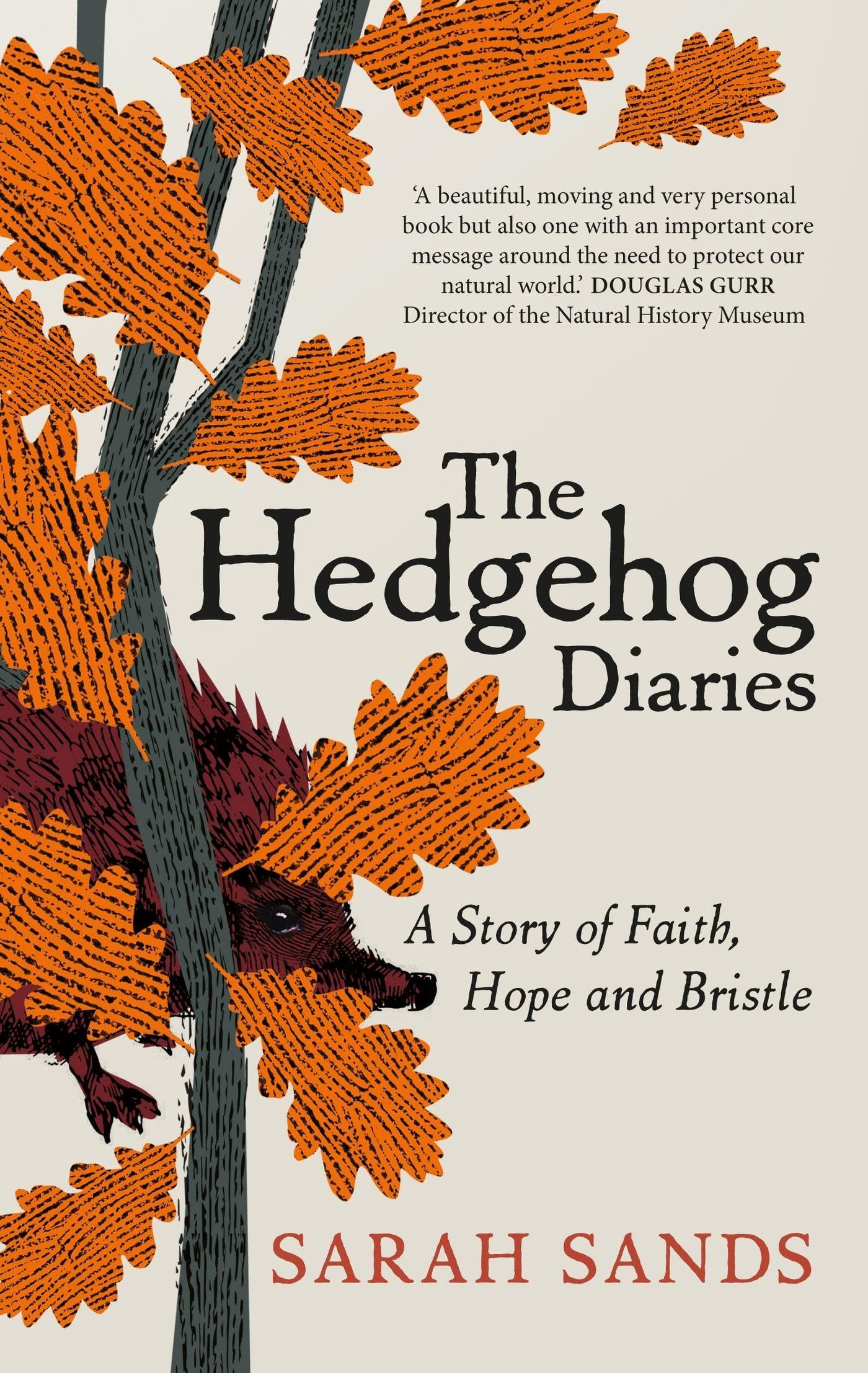 Hedgehog Diaries: A story of faith, hope and bristle: ‘The most poignant and heartwarming memoir of the year’