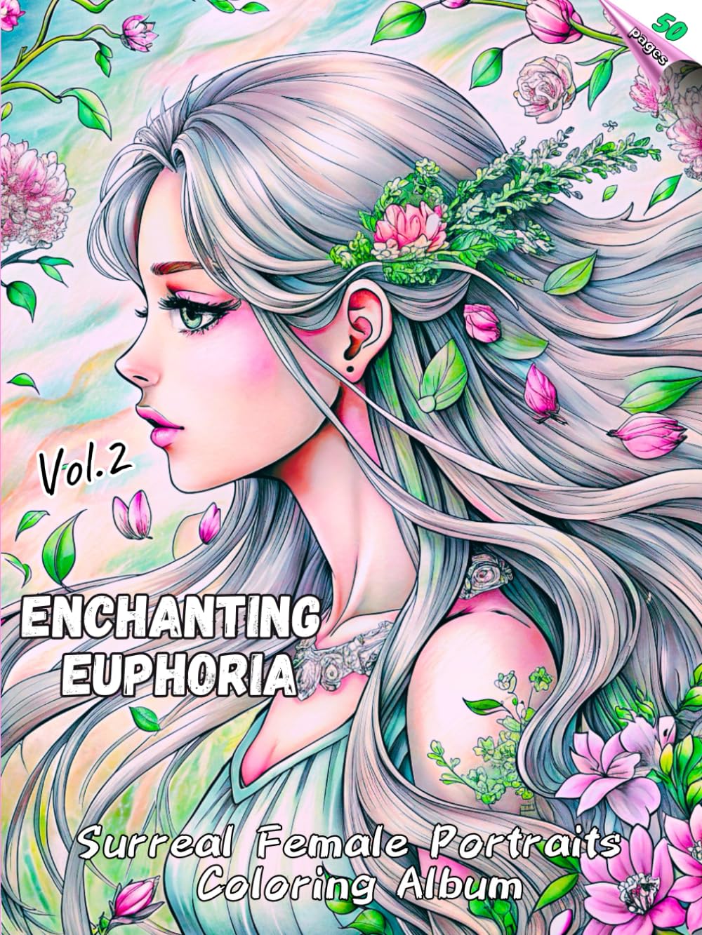 ENCHANTING EUPHORIA. Vol.2 – Surreal Female Portraits Coloring Album | Grayscale shading | for your Pleasure, Relax and Inspiration | for adults: English (German) edition (Colorful Adventures)