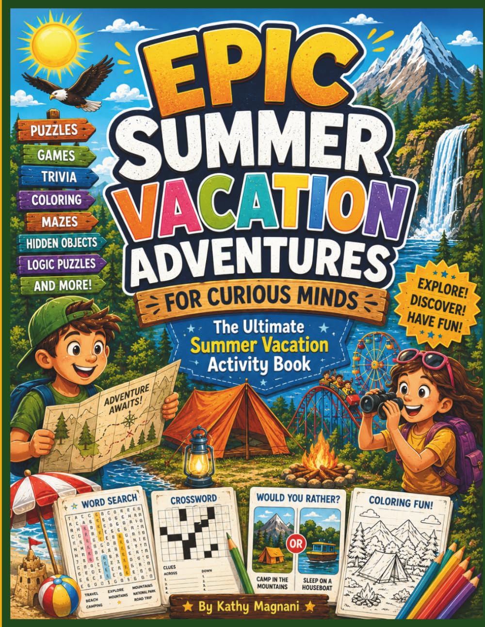 Epic Summer Vacation Adventures for Curious Minds: The Ultimate Summer Vacation Activity Book: Puzzles, Trivia, Mysteries, Games, Coloring Pages, and ... The Ultimate Holiday Activity Book)