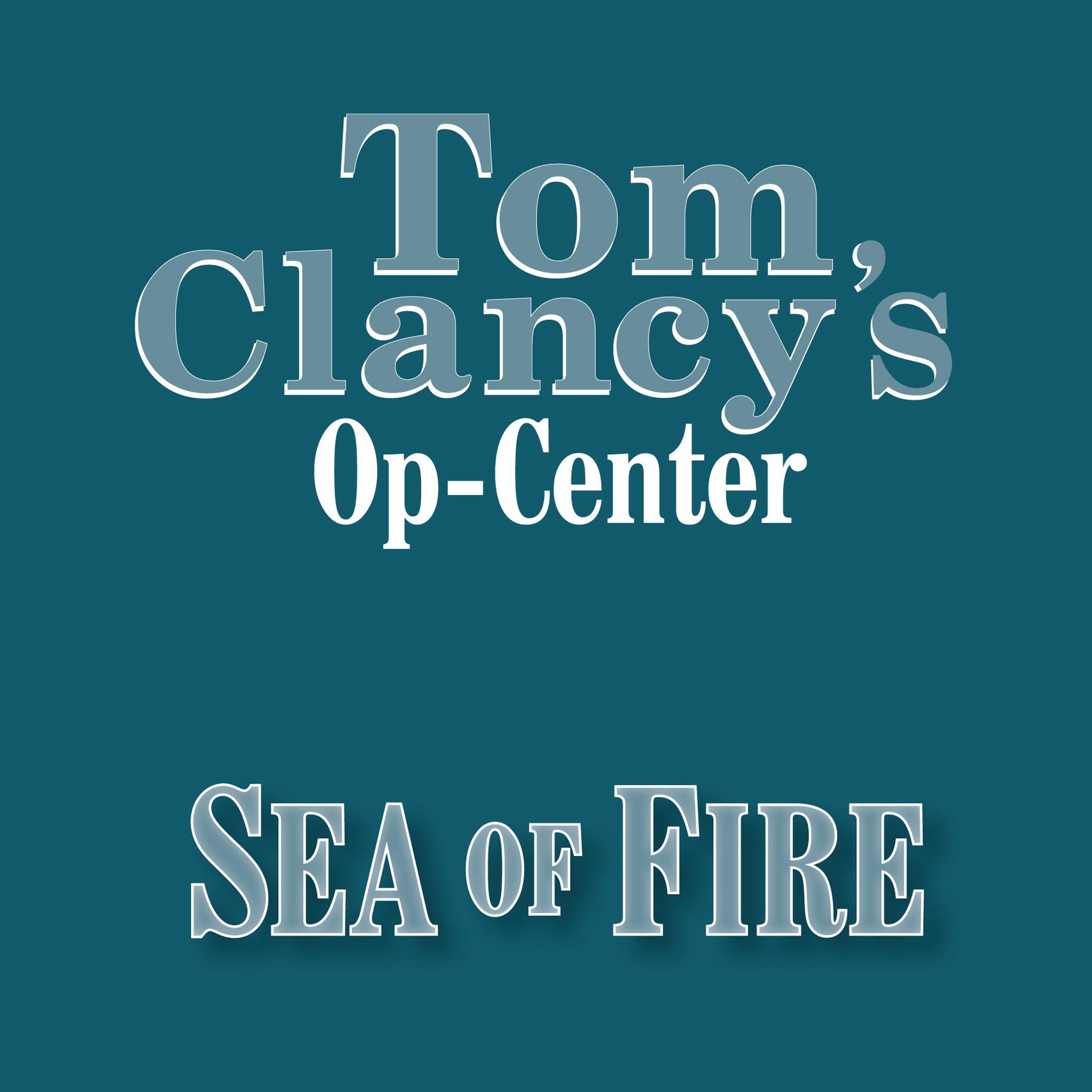 Cover art for Tom Clancy's Op-Center #10: Sea of Fire