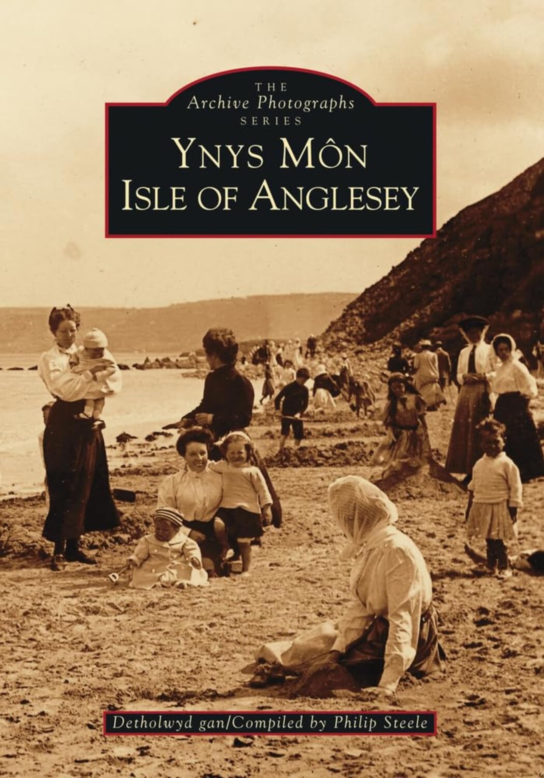 Ynys Mon: Isle of Anglesey (Archive Photographs),Philip Steele