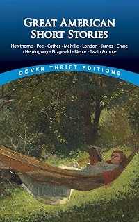 Great American Short Stories Dover Thrift Edition: Hawthorne, Poe, Melville, Hemingway, Twain & Classics (19 Timeless Tales)