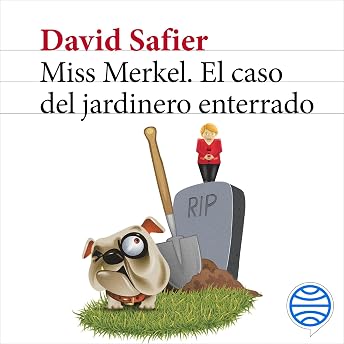 Miss Merkel - El caso del jardinero enterrado Audio Libro por David Safier episode artwork