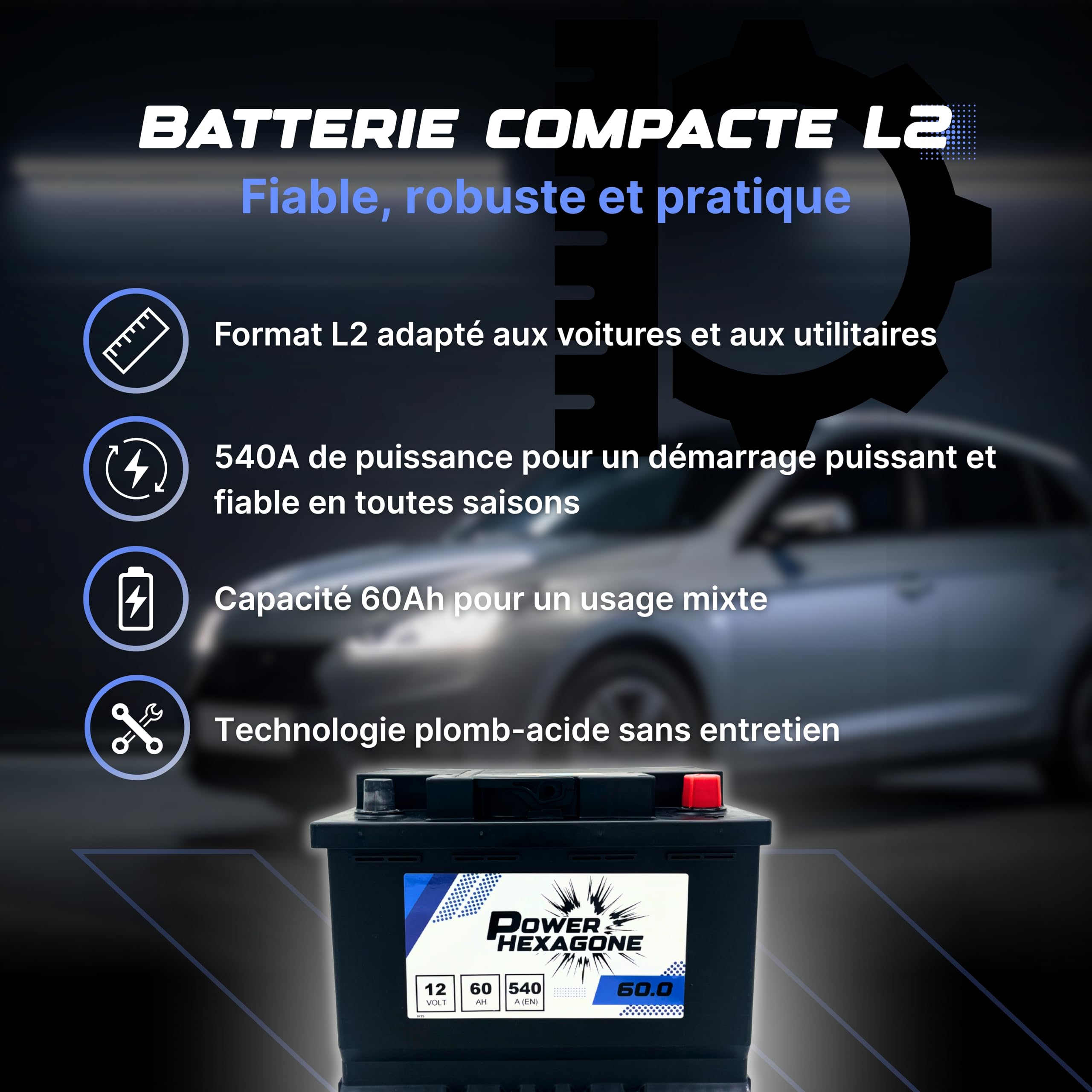 Batterie Voiture 12V 60Ah L2 - Démarrage 540A - Qualité équivalente Origine - Batterie Auto Sans Entretien - Prête à l’emploi - Compatible Engins et Véhicules légers - Power Hexagone