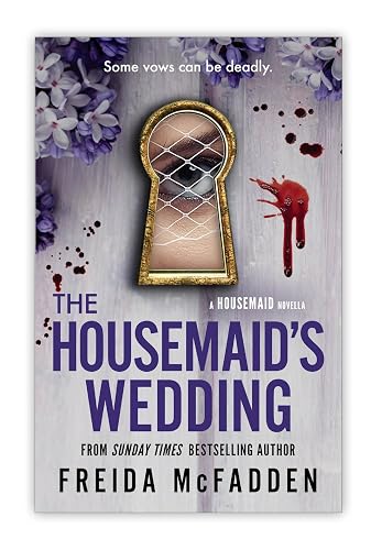 The Housemaidβs Wedding: A Short Story in Globally Acclaimed Housemaid Series by By #1 Sunday Times Bestselling Author Freida McFadden | Must Read Psychological Thriller