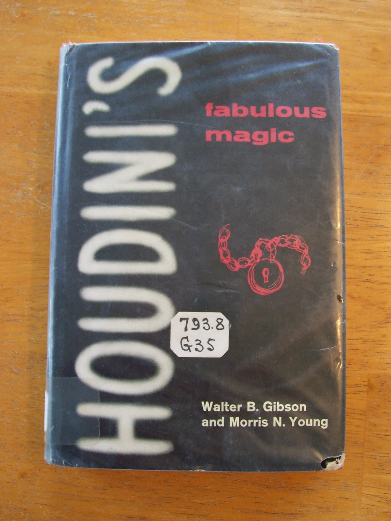 Houdini's Fabulous Magic [His Own Scrapbooks Reveal the Secrets of 38 Major Illusions] Hardcover – January 1, 1961
