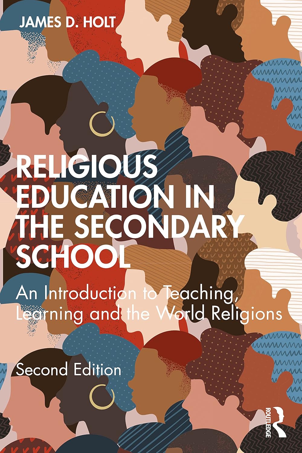 Religious Education in the Secondary School An Introduction to Teaching, Learning