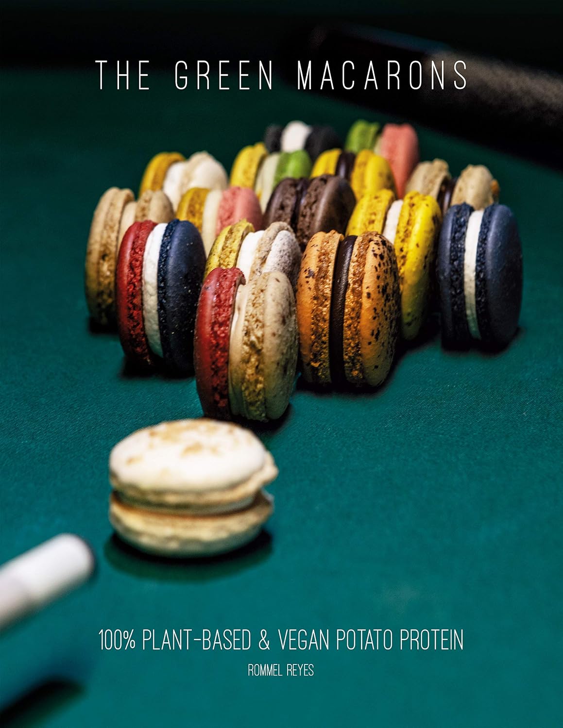 The Green Macarons: 100% Plant-based & Vegan Potato Protein (Sustainable Baking Book 2)