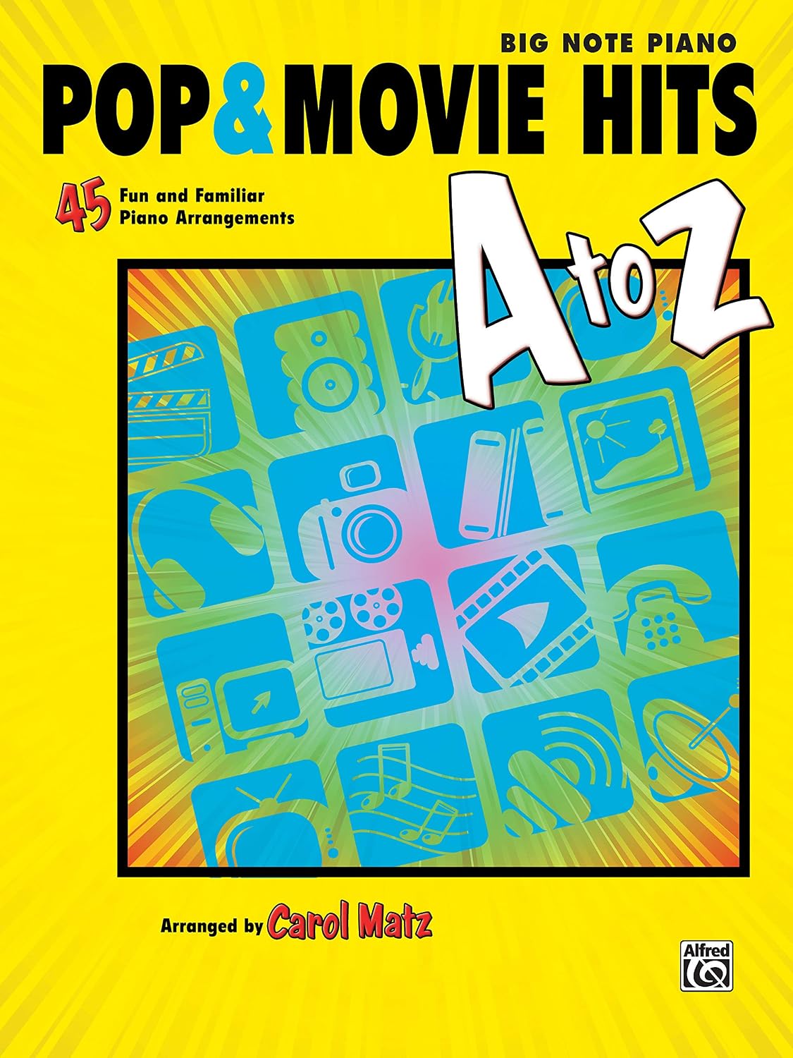 Pop & Movie Hits A to Z: 45 Fun and Familiar Piano Arrangements (Big Note Piano)