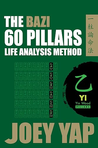 The Bazi 60 Pillars - Yi: The Life Analysis Method Revealed (English Edition)