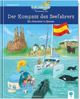 Der Kompass des Seefahrers - Ein Abenteuer in Spanien: Zum Vorlesen & Selberlesen für neugierige Kinder ab 5 | B-OB Coddiwomple und die Weltenbummler Kids (Band 10)