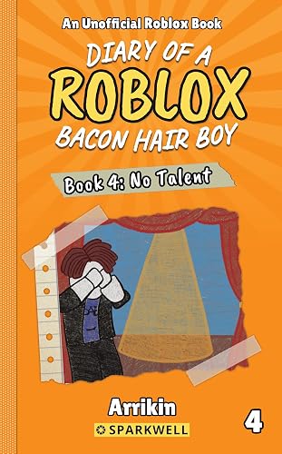 No Talent (Diary of a Bacon Hair Boy, Book 4) (Diary of a Roblox Bacon Hair Boy)