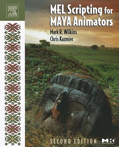 MEL Scripting for Maya Animators (The Morgan Kaufmann Series in Computer Graphics)