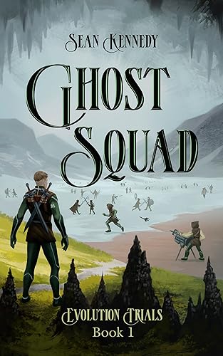 Ghost Squad A Fantasy Adventure - Book 1 of Evolution Trials