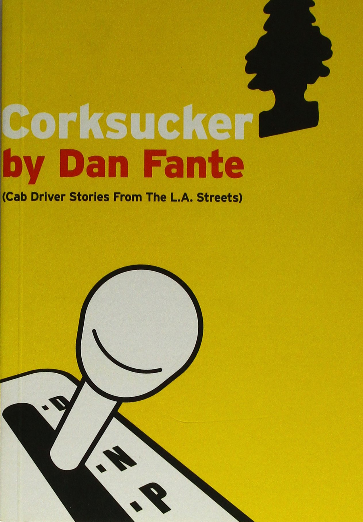 Corksucker (Cab Driver Stories from the L.A. Streets)