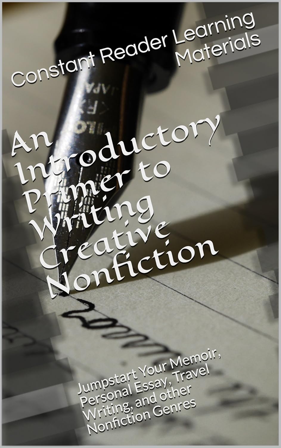 An Introductory Primer to Writing Creative Nonfiction
