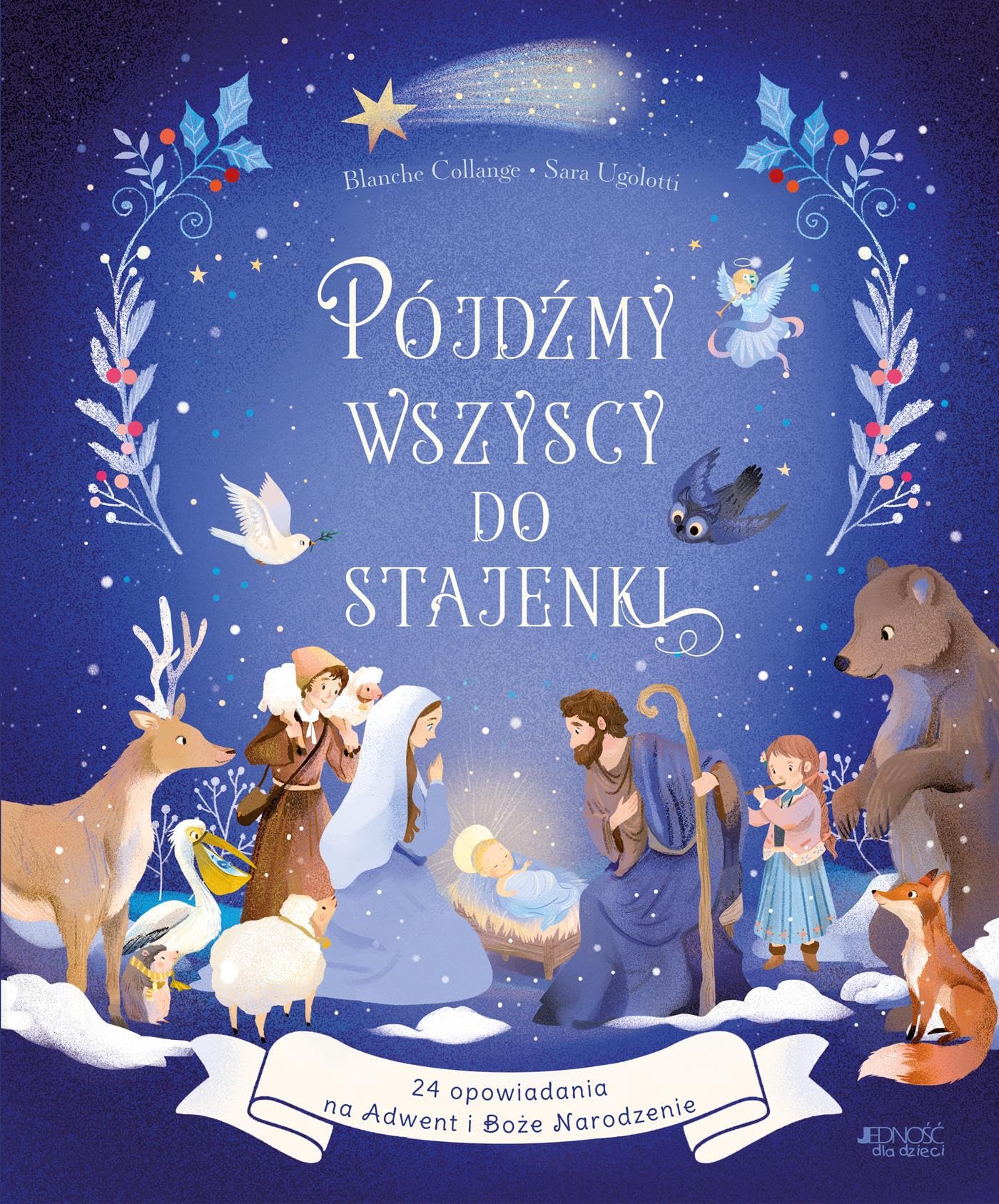 Pójdźmy wszyscy do stajenki: 24 opowiadania na Adwent i Boże Narodzenie