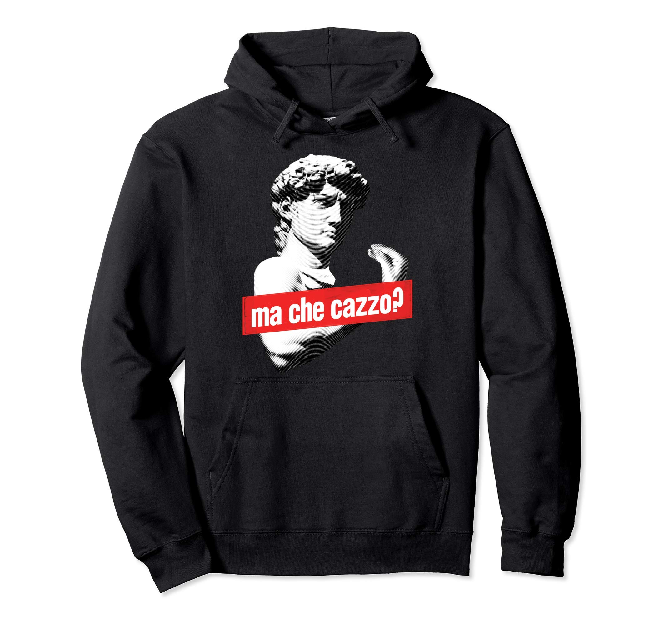 Ma Che Cazzo David Statue with Italian Hand Gesture Pullover Hoodie