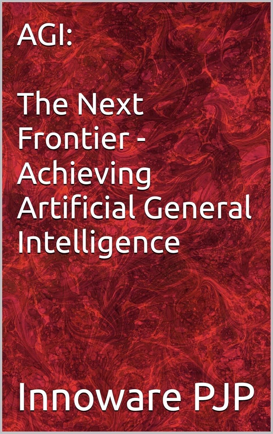 Amazon | AGI: The Next Frontier - Achieving Artificial General ...