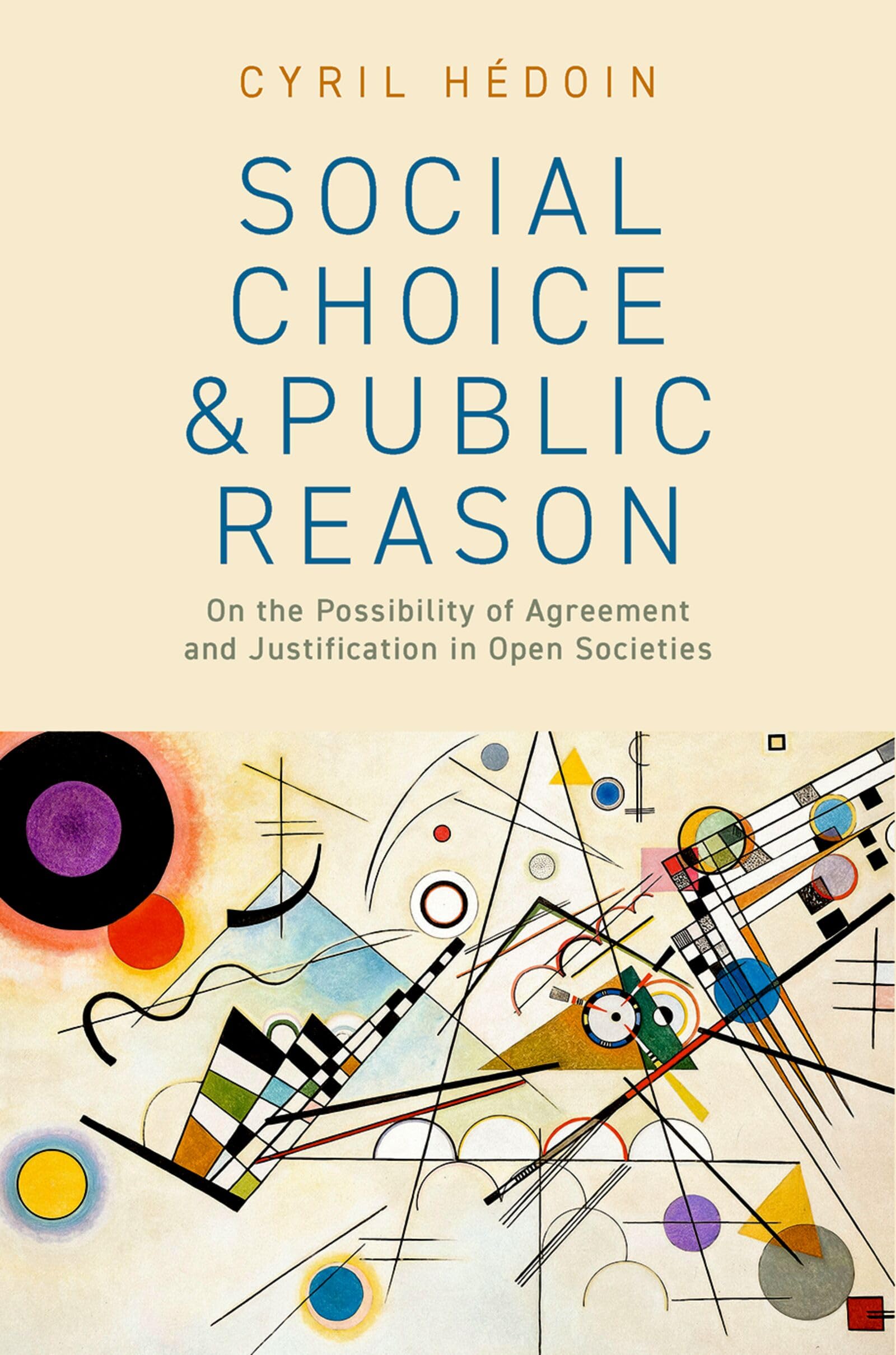 Social Choice and Public Reason: On the Possibility of Agreement and Justification in Open Societies (Philosophy, Politics, and Economics)