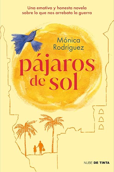 Pájaros de Sol. Una Emotiva y Honesta Novela sobre lo Que nos Arr Ebat