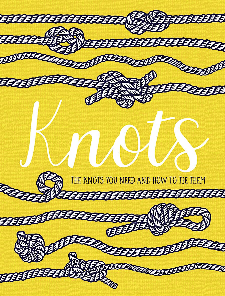 Knots (Rydon Publishing): The knots you need and how to tie them