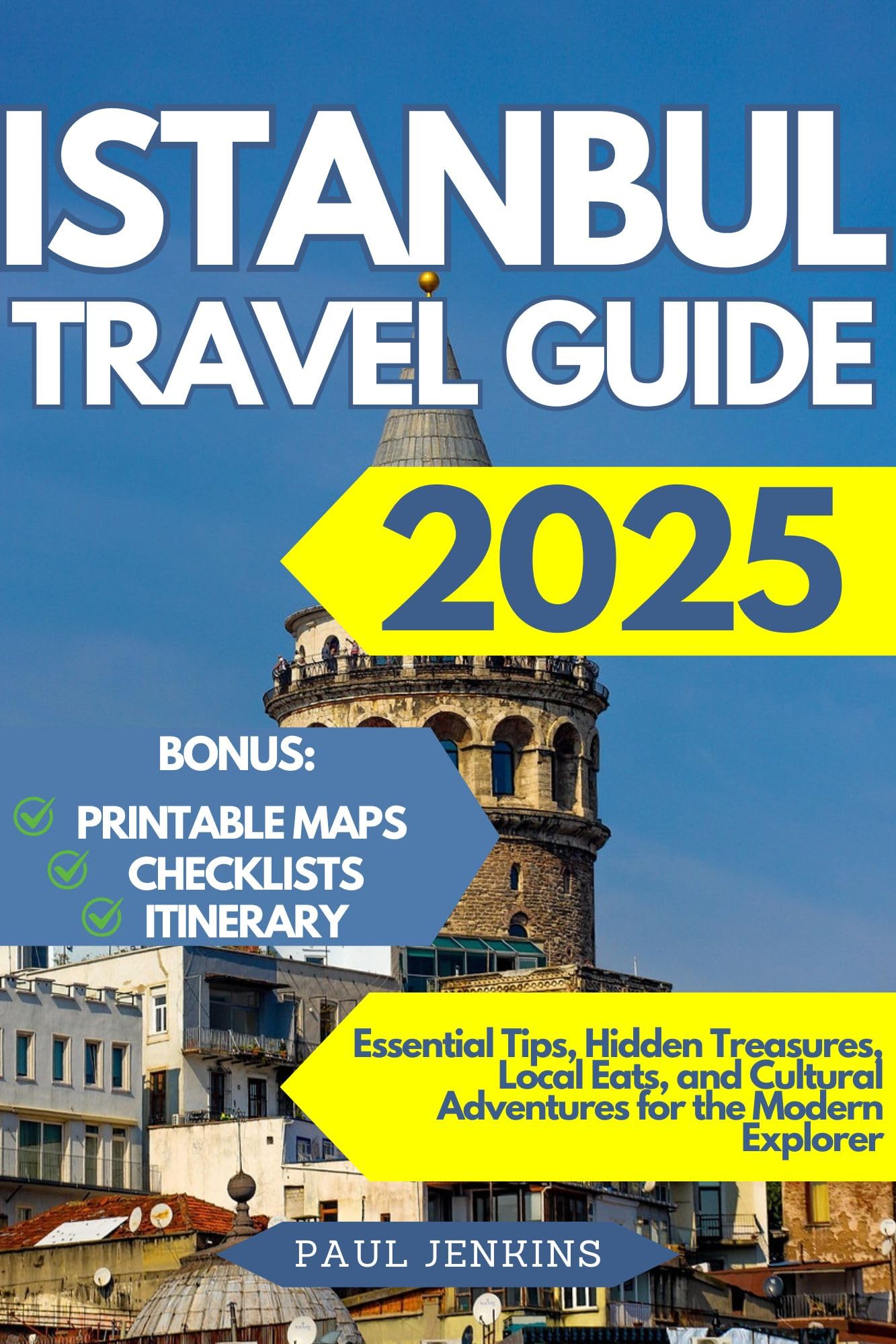 Istanbul Travel Guide 2025: Essential Tips, Hidden Treasures, Local Eats, and Cultural Adventures for the Modern Explorer