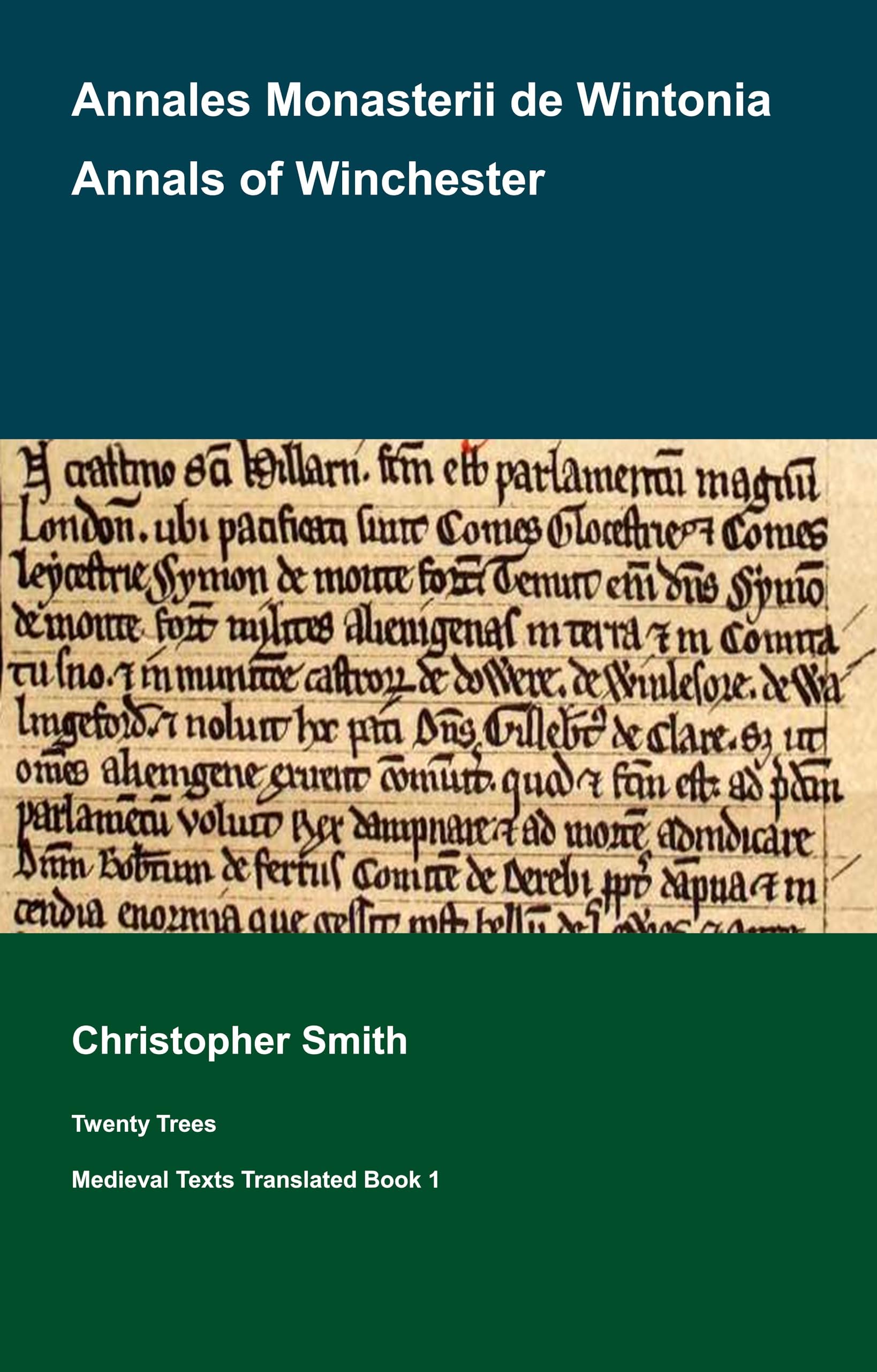 Annals of Winchester: Annales Monasterii de Wintonia (Medieval Texts Translated)