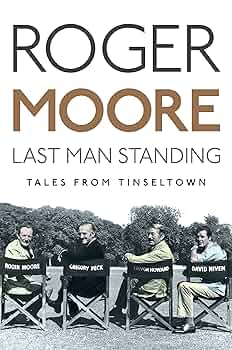 Last Man Standing: Tales from Tinseltown: Moore, Roger