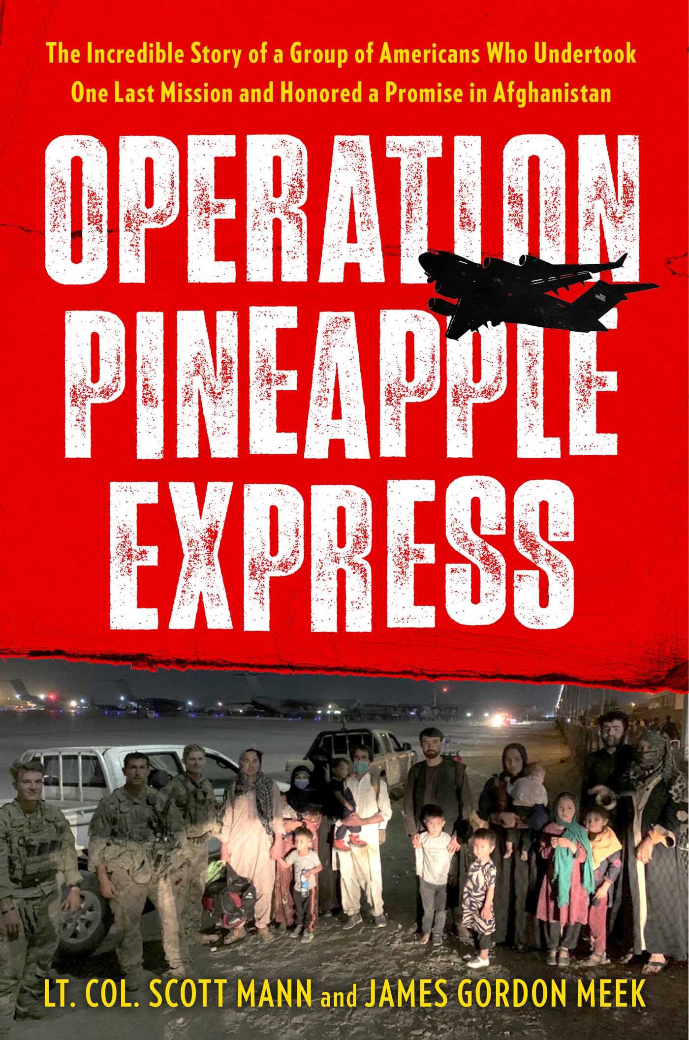Operation Pineapple Express: The Incredible Story of a Group of Americans Who Undertook One Last Mission and Honored a Promise in Afghanistan