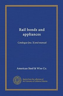 Rail bonds and appliances: Catalogue [no. 3] and manual