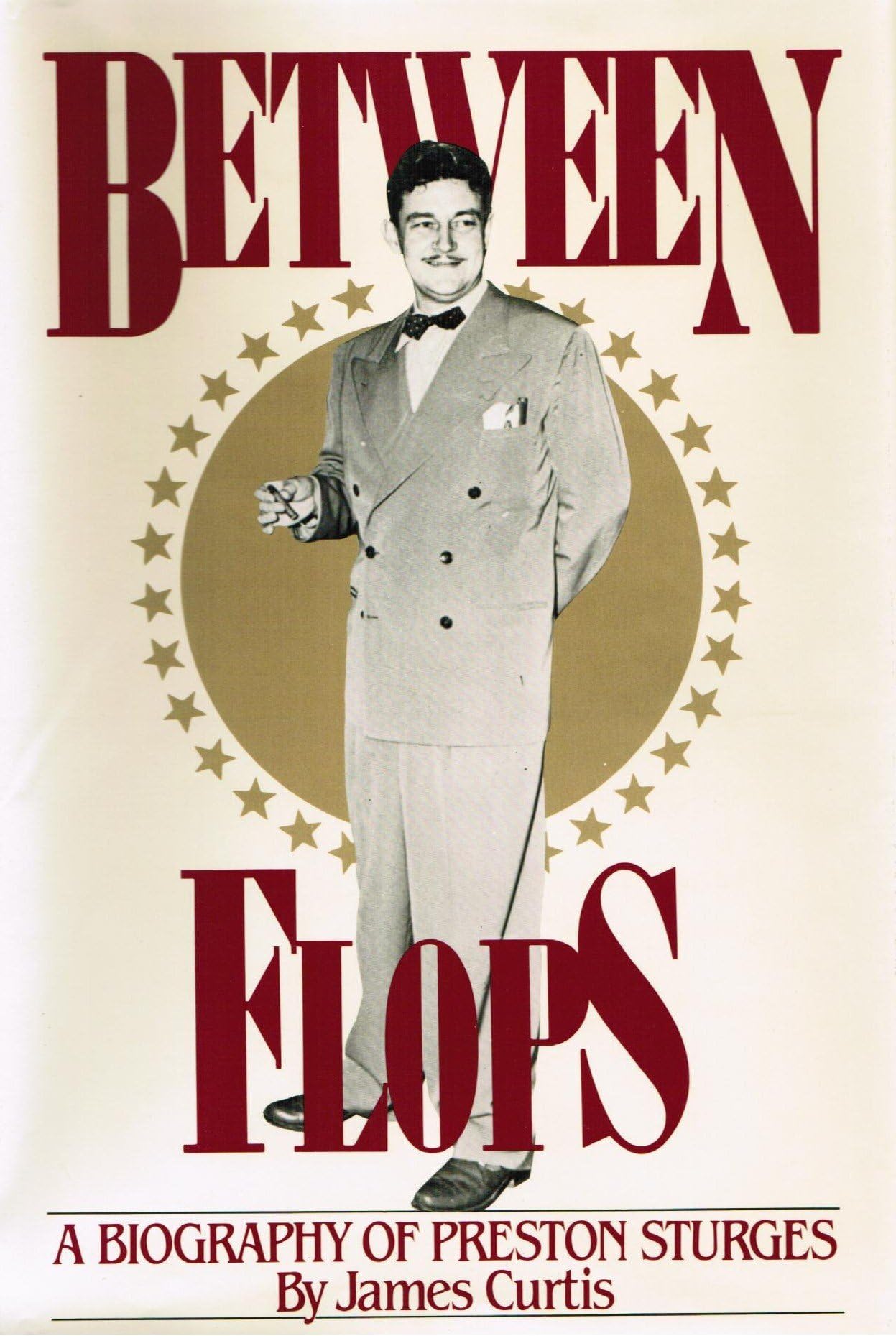 Between Flops: A Biography of Preston Sturges