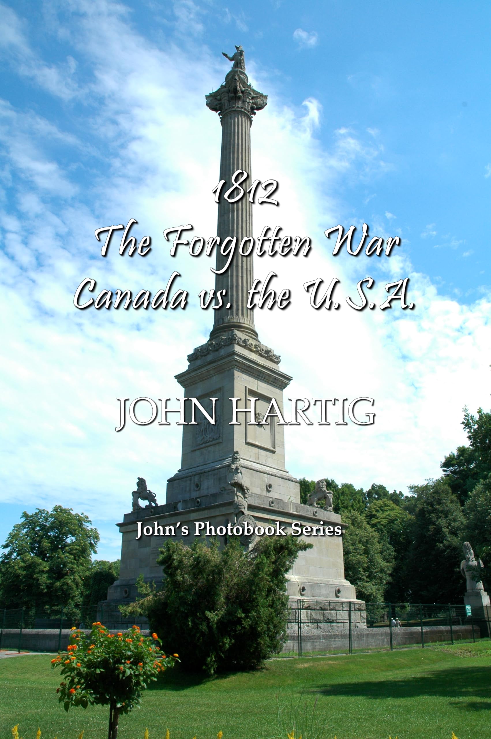 1812 The Forgotten War photobook John guerre usa canada livre historique anglais