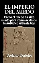 El imperio del miedo: Cómo el miedo ha sido usado para dominar desde la Antigüedad hasta hoy