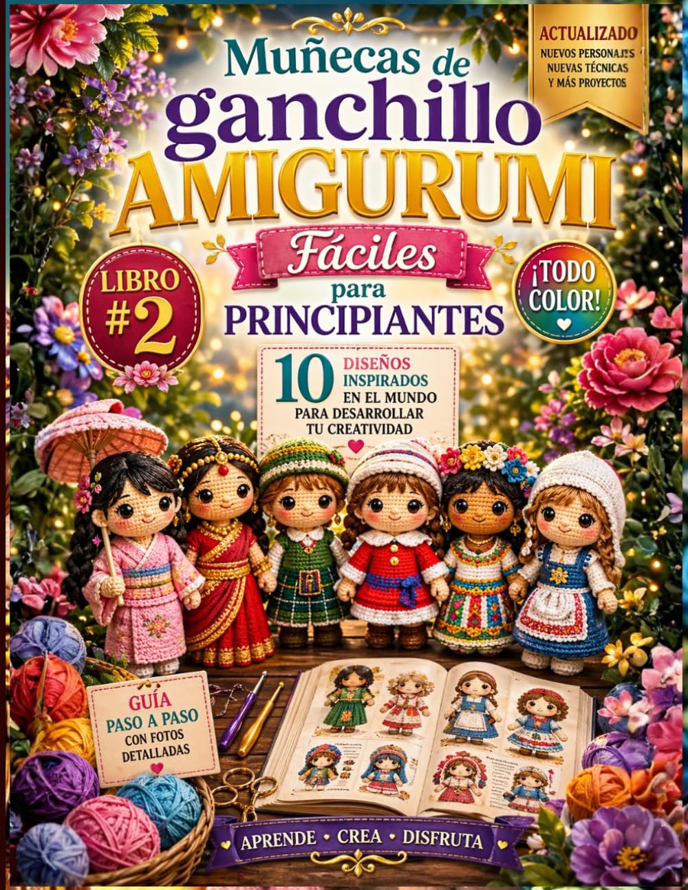 Muñecas de ganchillo amigurumi fáciles para principiantes: 10 diseños inspirados en el mundo para elevar el estilo, la textura y el detalle cultural (La colección de amigurumis fáciles de crochet)