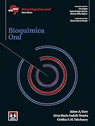 Bioquímica Oral: Odontologia Essencial - Parte Básica