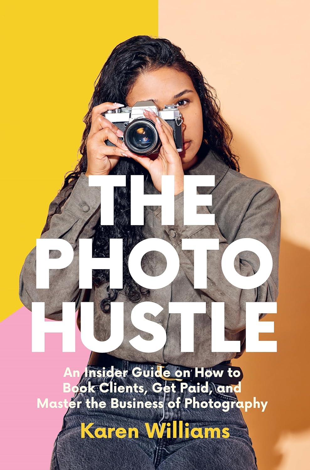 The Photo Hustle: An Insider Guide on How to Book Clients, Get Paid, and Master the Business of Photography