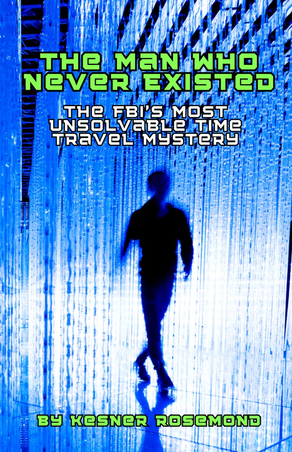 The Man who never Existed: The FBI most unsolvable time travel mystery